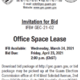 Office Space Lease IFB Available Date: Wednesday, March 24, 2021 Bids will be accepted until the date listed below:Due Date: 2:00 p.m. Friday, April 23, 2021, Chamorro Standard Time To […]