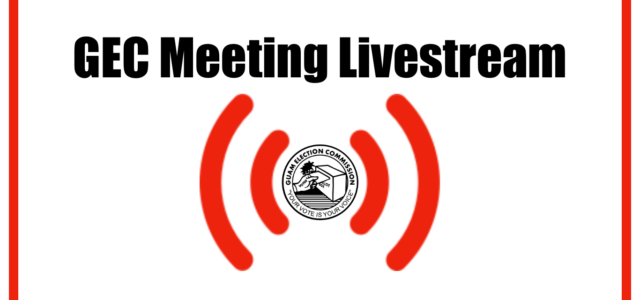 August 15, 2022 Guam Election Commission Board Meeting The meeting will be live-streamed on this page.